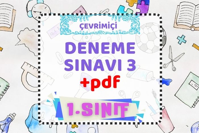 1. SINIF DENEME SINAVI 3