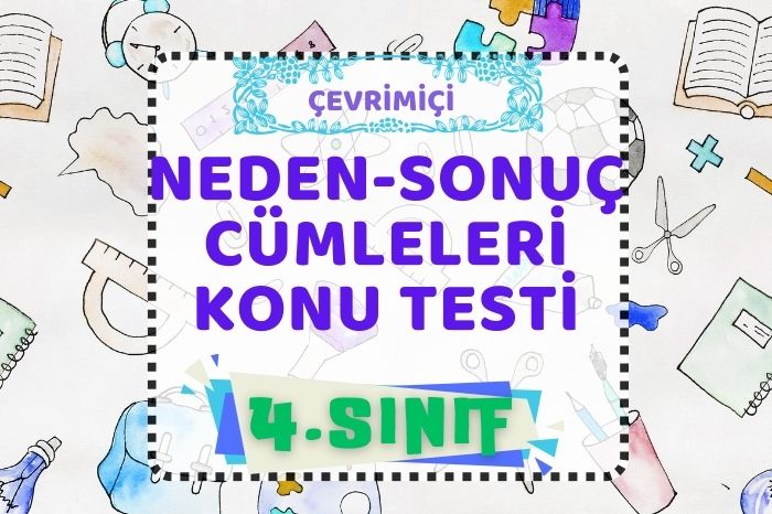 NEDEN – SONUÇ CÜMLELERİ ETKİNLİĞİ