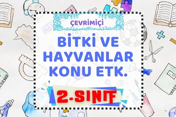 BİTKİ VE HAYVANLARIN ÖNEMİ